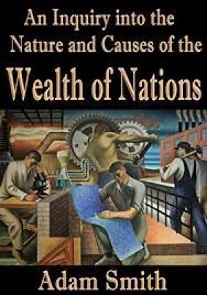 An Inquiry into the Nature and Causes of the Wealth of Nations